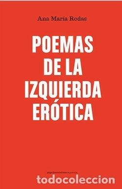 Livros: POEMAS DE LA IZQUIERDA EROTICA - RODAS RODAS, ANA MAR&Iacute;A