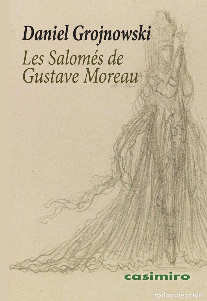 Livros: LES SALOME DE GUSTAVE MOREAU - GROJNOWSKI, DANIEL