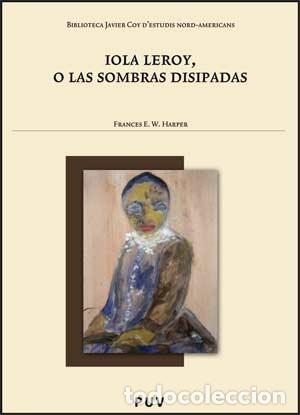 books: IOLA LEROY O LAS SOMBRAS DISIPADAS - Harper Frances