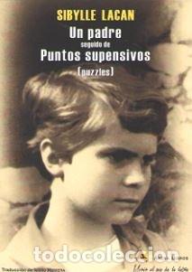 Livros: UN PADRE DE PUNTOS SUSPENSIVOS (PUZZLES) - LACAN, SIBYLLE