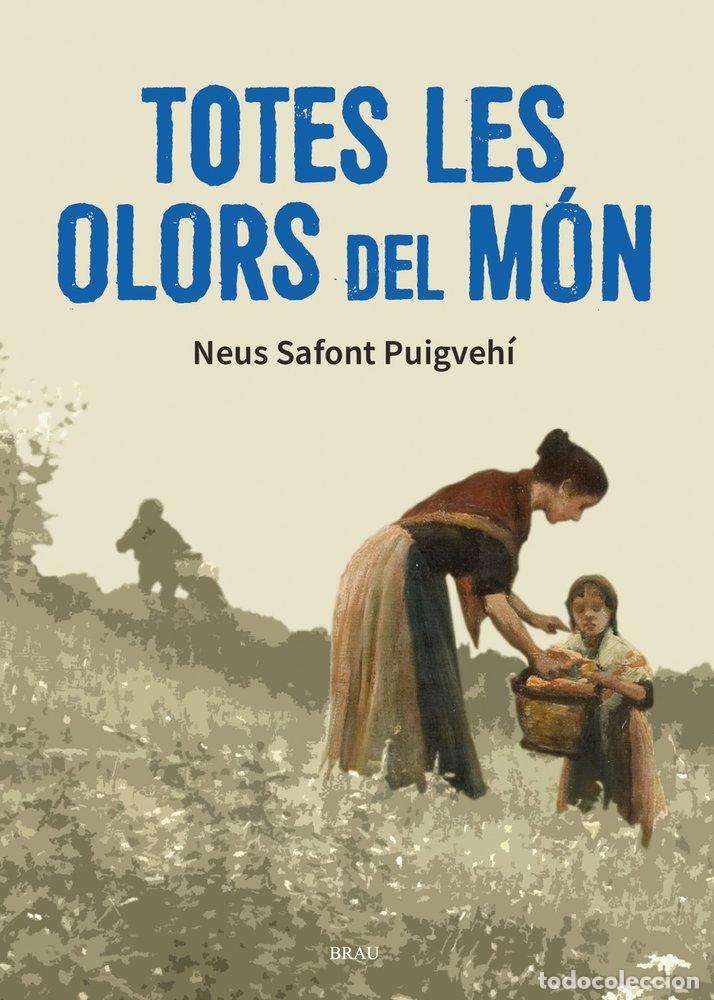 Livros: TOTES LES OLORS DEL MON - SAFONT PUIGVEHI, NEUS