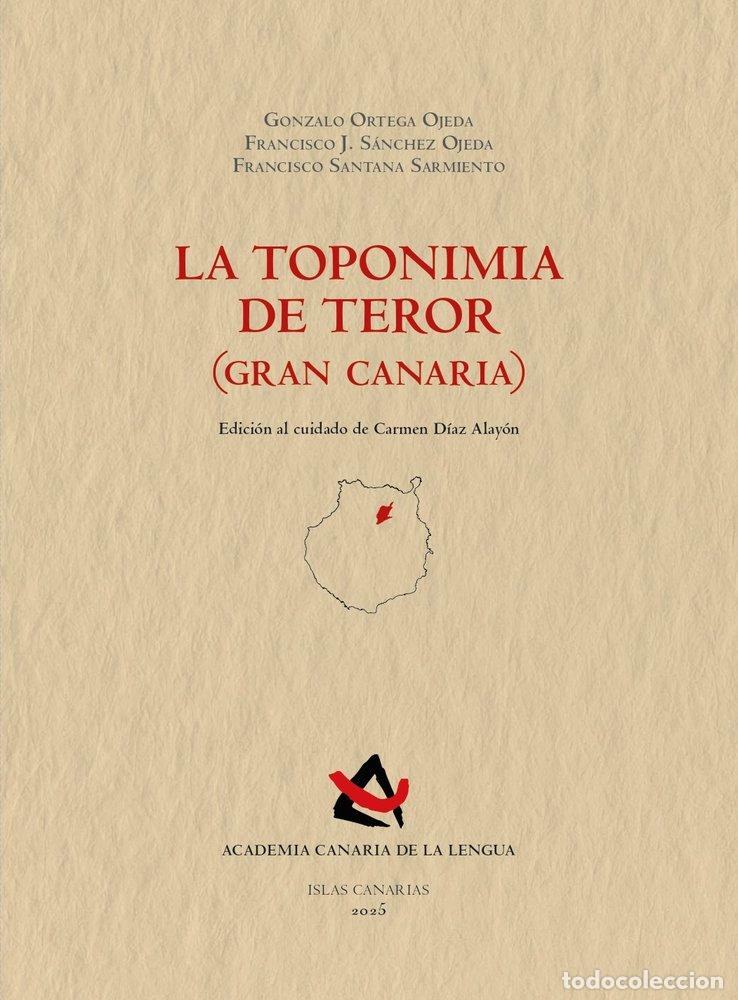 Livros: LA TOPONIMIA DE TEROR GRAN CANARIA - ORTEGA OJEDA, GONZALO