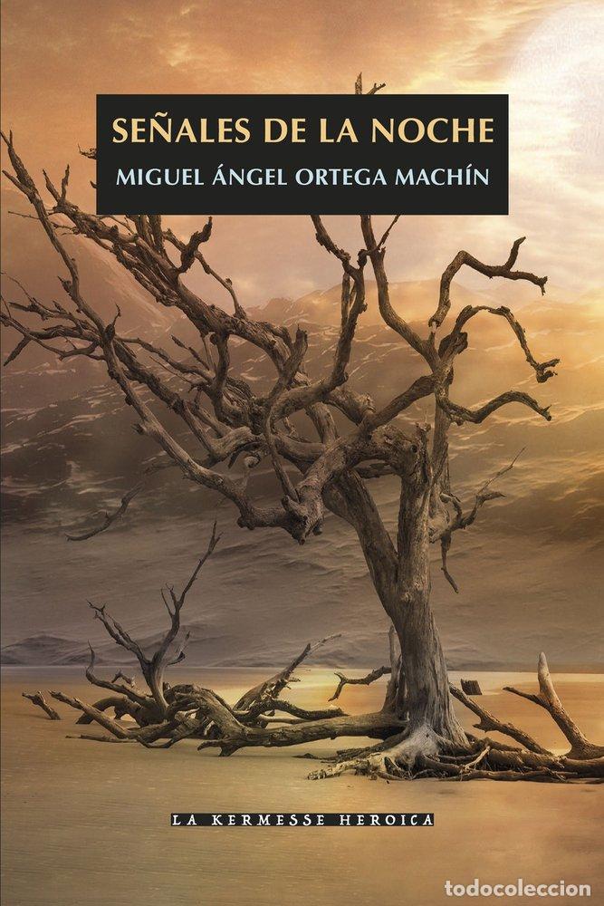 Livres: SE&Ntilde;ALES DE LA NOCHE - ORTEGA MACH&Iacute;N, MIGUEL &Aacute;NGEL