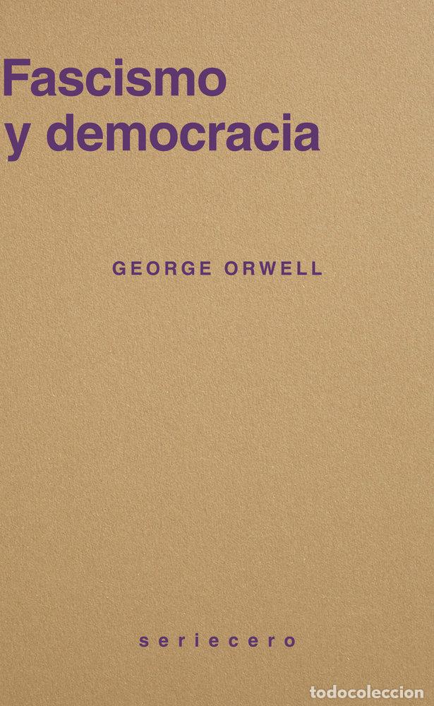 books: FASCISMO Y DEMOCRACIA - ORWELL, GEORGE