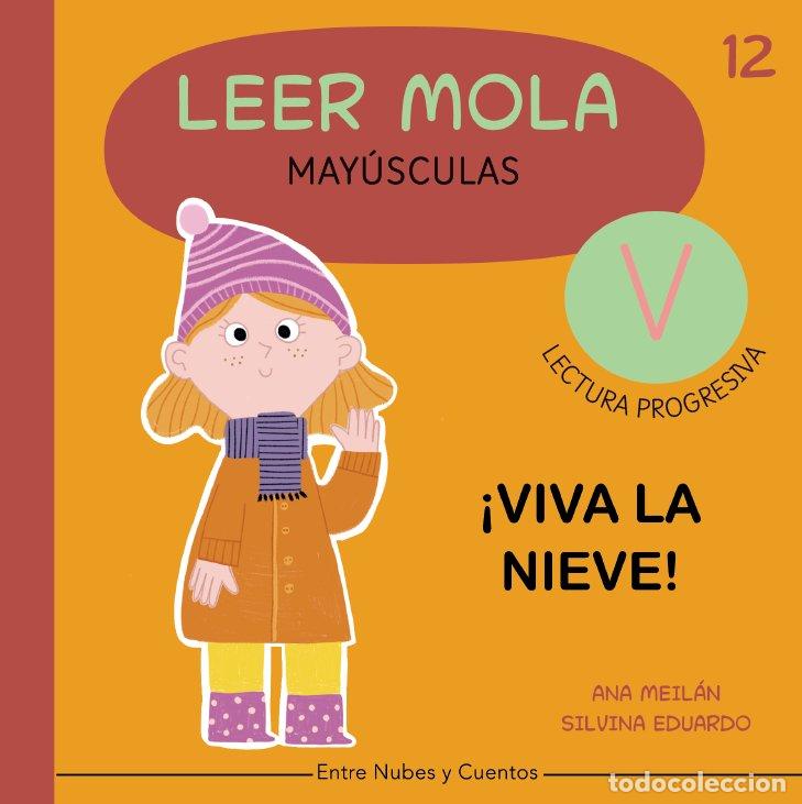 Livros: VIVA LA NIEVE LEER MOLA 12 (MAYUSCULAS) - MEILAN, ANA