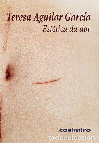 books: A ESTETICA DA DOR - AGUILAR GARCIA, TERESA