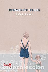 books: DEBIMOS SER FELICES - LAHORE, RAFAELA