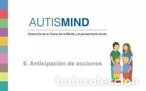 Livres: AUTISMIND 6 ANTICIPACION DE ACCIONES DESARROLLO TEORIA DE L - ESCOLA SERRA, ALEX