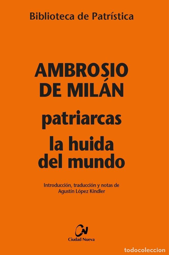Libros: PATRIARCAS LA HUIDA DEL MUNDO - AMBROSIO DE MILAN