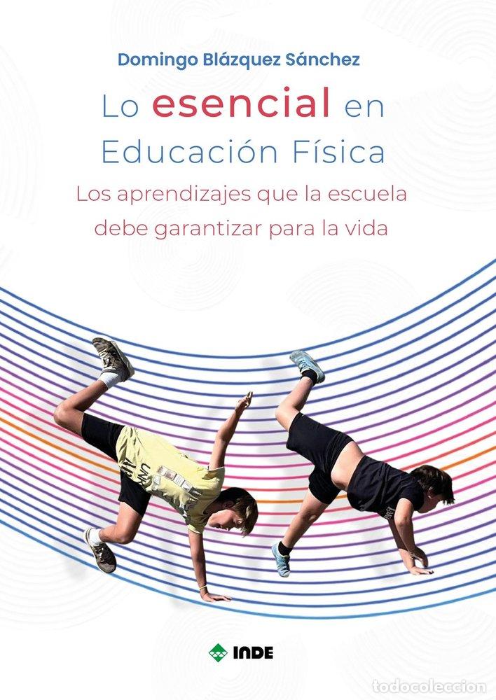 Libros: LO ESENCIAL EN EDUCACION FISICA - BLAZQUEZ SANCHEZ, DOMINGO
