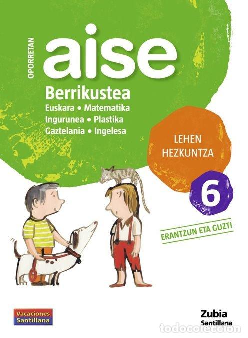 Libros: VACACIONES 6&ordm;EP OPORRETAN AISE BERRIKUSTEA 10 - VARIOS AUTORES