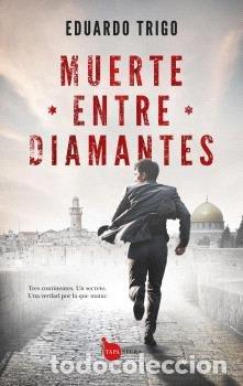 Libros: MUERTE ENTRE DIAMANTES - TRIGO, EDUARDO