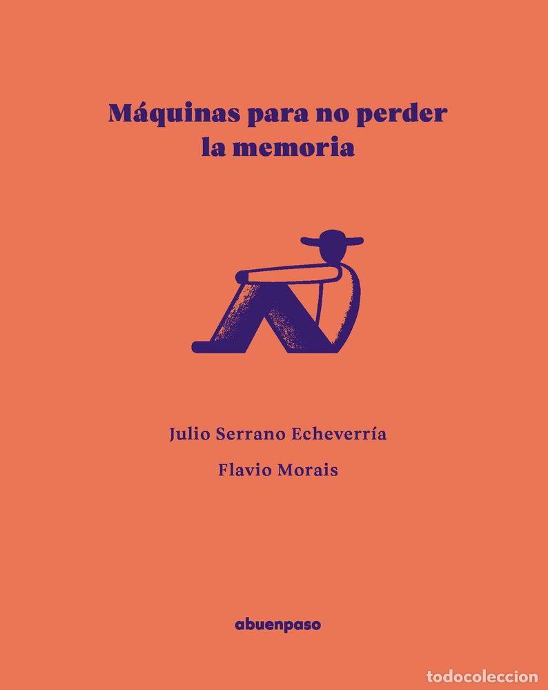 Libros: MAQUINAS PARA NO PERDER LA MEMORIA - ECHEVERRIA, JULIO SERRANO ECHEVERRIA