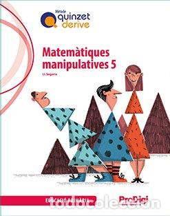 Libros: MATEMATIQUES MANIP. 5&ordm;EP 22 CATALU&Ntilde;A QUINZET DERIVE PRODIGI - AA.VV