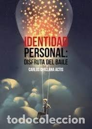Livros: IDENTIDAD PERSONAL DISFRUTA DEL BAILE - CARLOS CHICLANA ACTIS