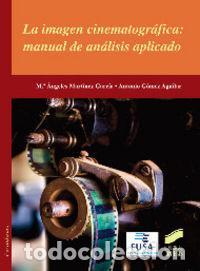 B&uuml;cher: IMAGEN CINEMATOGRAFICA:MANUAL DE ANALISIS APLICADOS, LA - MART&Iacute;NEZ GARC&Iacute;A, MAR&Iacute;A &Aacute;NGELES