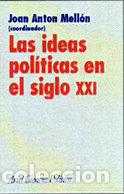 books: IDEAS POLITICAS EN EL S.XXI - MELLON, JOAN ANTON