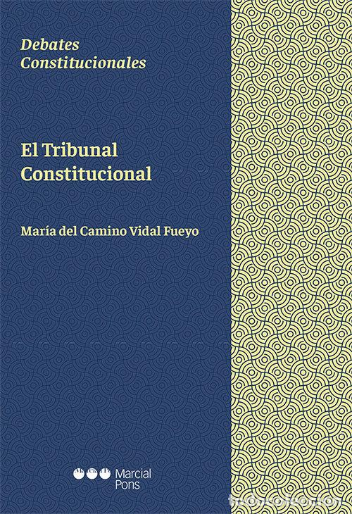 Libros: EL TRIBUNAL CONSTITUCIONAL - VIDAL FUEYO, M&ordf; DEL CAMINO