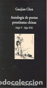 Libros: ANTOLOGIA DE POETAS PROSTITUTAS CHINAS - CHEN, GUOJIAN