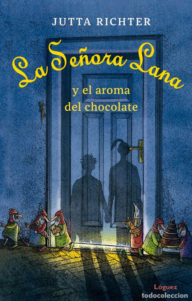 Libros: LA SE&Ntilde;ORA LANA Y EL AROMA DEL CHOCOLATE - RICHTER, JUTTA