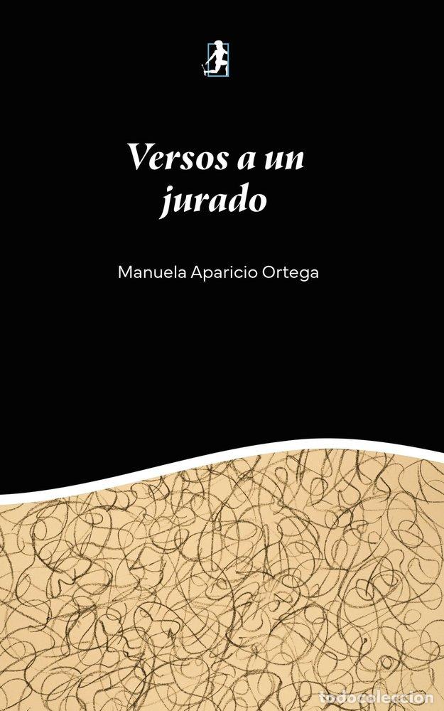 Libros: VERSOS A UN JURADO - APARICIO ORTEGA, MANUELA - Foto 1