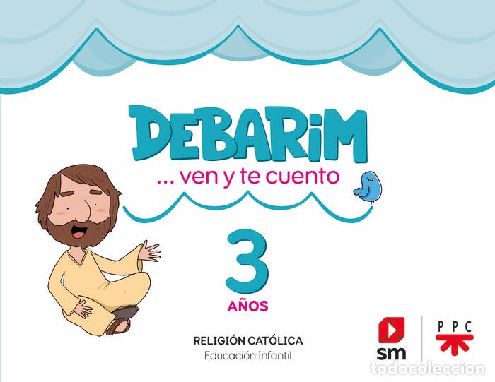 Libros: RELIGION CATOLICA 3A&Ntilde;OS DEBARIM VEN TE CUENTO 24 - MORA FERNANDEZ, DARIO