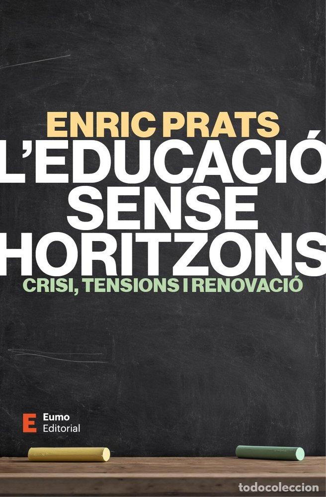 Libros: L'EDUCACIO SENSE HORITZONS - PRATS GIL, ENRIC
