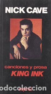Livres: CANCIONES Y PROSA KING INK DE N. CAVE - CAVE, NICK