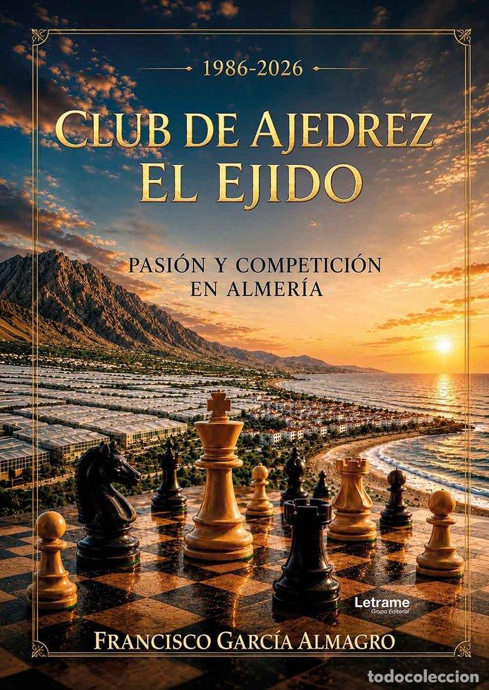 B&uuml;cher: CLUB DE AJEDREZ EL EJIDO - GARC&Iacute;A ALMAGRO, FRANCISCO