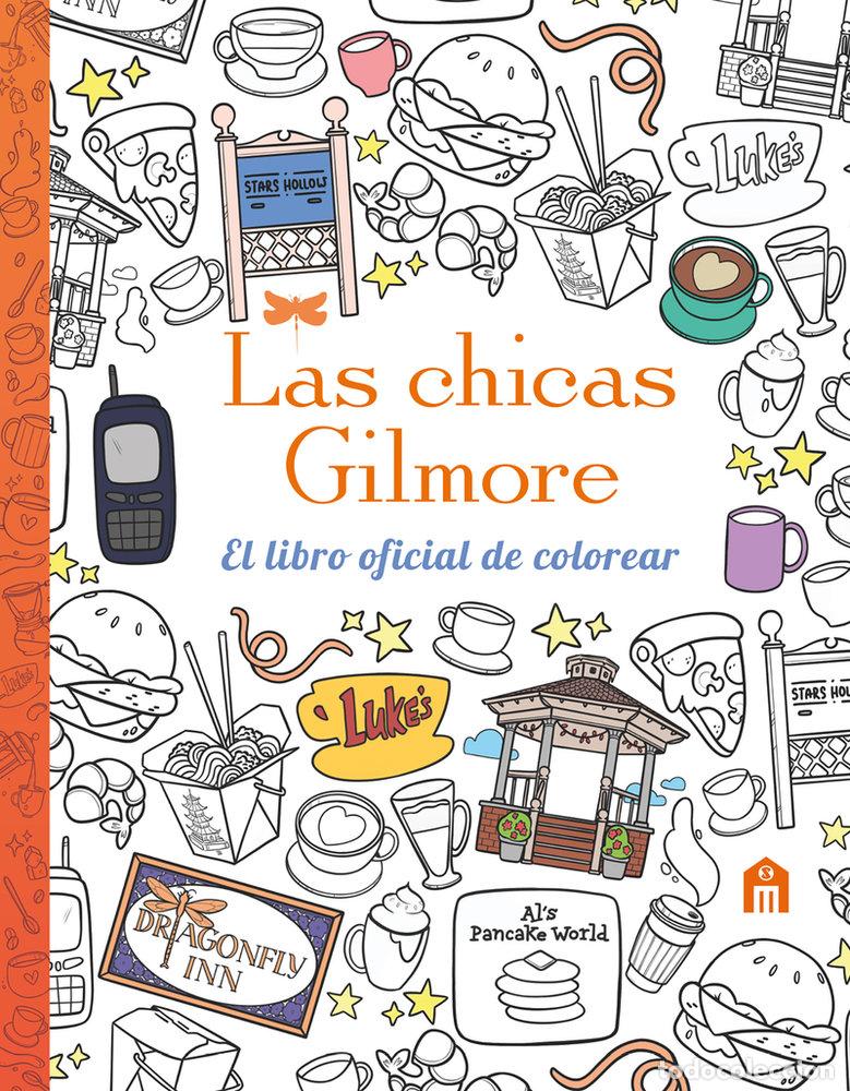 B&uuml;cher: LAS CHICAS GILMORE EL LIBRO OFICIAL DE COLOREAR - , AA.VV