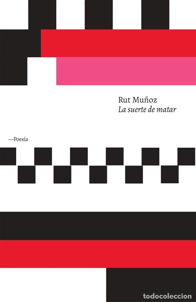 B&uuml;cher: LA SUERTE DE MATAR - MU&Ntilde;OZ, RUT