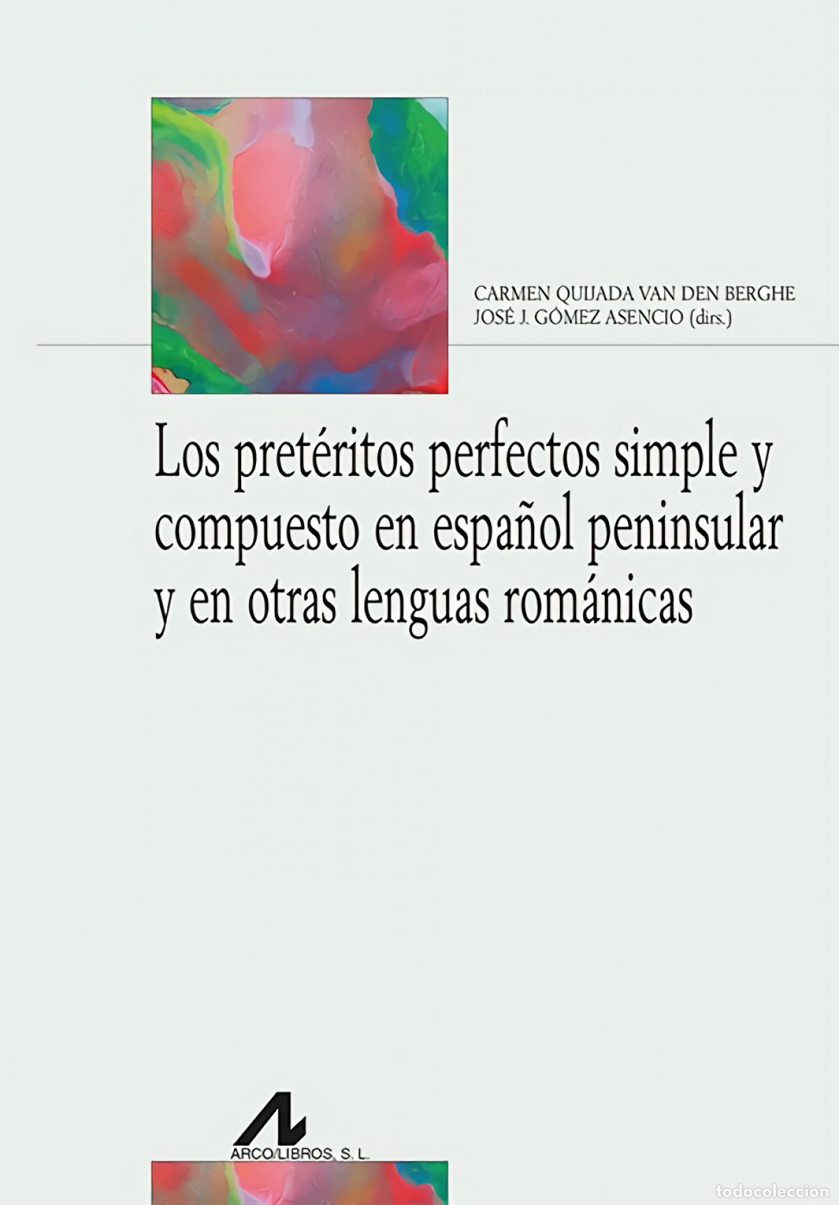 books: LOS PRET&Eacute;RITOS PERFECTOS SIMPLE Y COMPUESTO EN ESPA&Ntilde;OL PENINSULAR Y EN OTRAS LENGUAS ROM&Aacute;NICAS - CAR