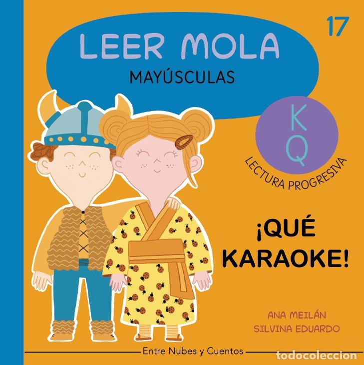 books: QUE KARAOKE LEER MOLA 17 (MAYUSCULAS) - MEILAN, ANA