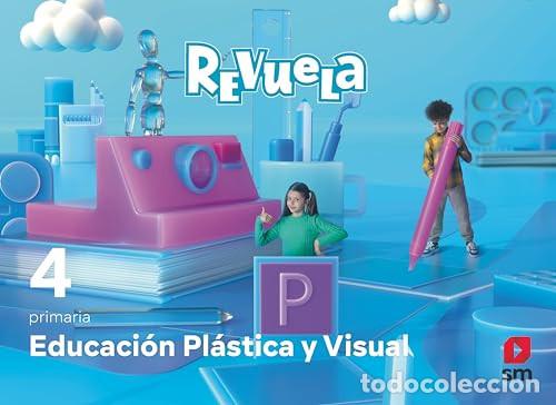 Libros: PLASTICA Y VISUAL 4&ordm;EP REVUELA 23 - EQUIPO EDITORIAL SM