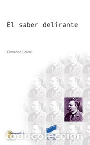 Libros: SABER DELIRANTE, EL - COLINA P&Eacute;REZ, FERNANDO