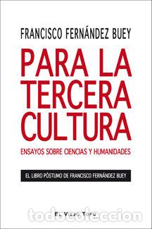 Libros: PARA LA TERCERA CULTURA - FERN&Aacute;NDEZ BUEY, FRANCISCO