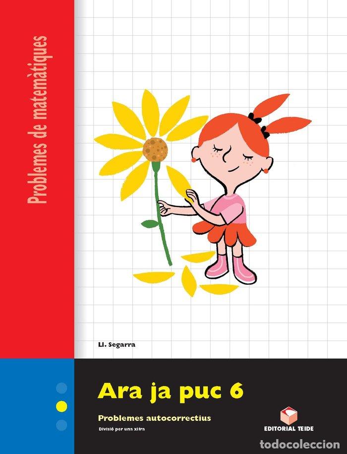 Libros: ARA JA PUC 6 QUADERN DE PROBLEMES TEIMAT29EP - SEGARRA NEIRA, JOSEP LLU&Iacute;S