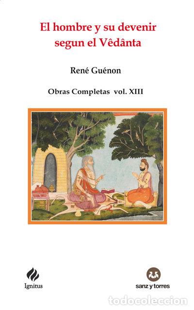 Libros: EL HOMBRE Y SU DEVENIR SEGUN EL VEDANTA - GUENON, RENE