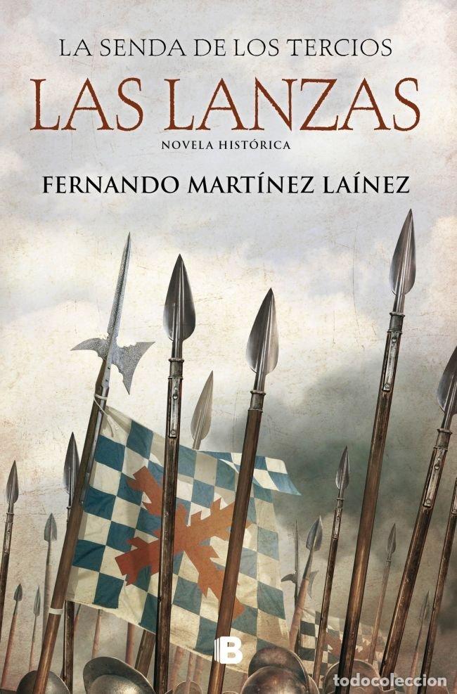 Livres: LAS LANZAS LA SENDA DE LOS TERCIOS 1 - MARTINEZ LAINEZ, FERNANDO