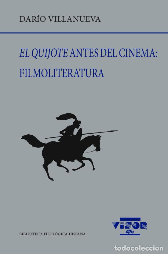 Livres: QUIJOTE ANTES DEL CINEMA FILMOLITERATURA,EL - VILLANUEVA, DAR&Iacute;O