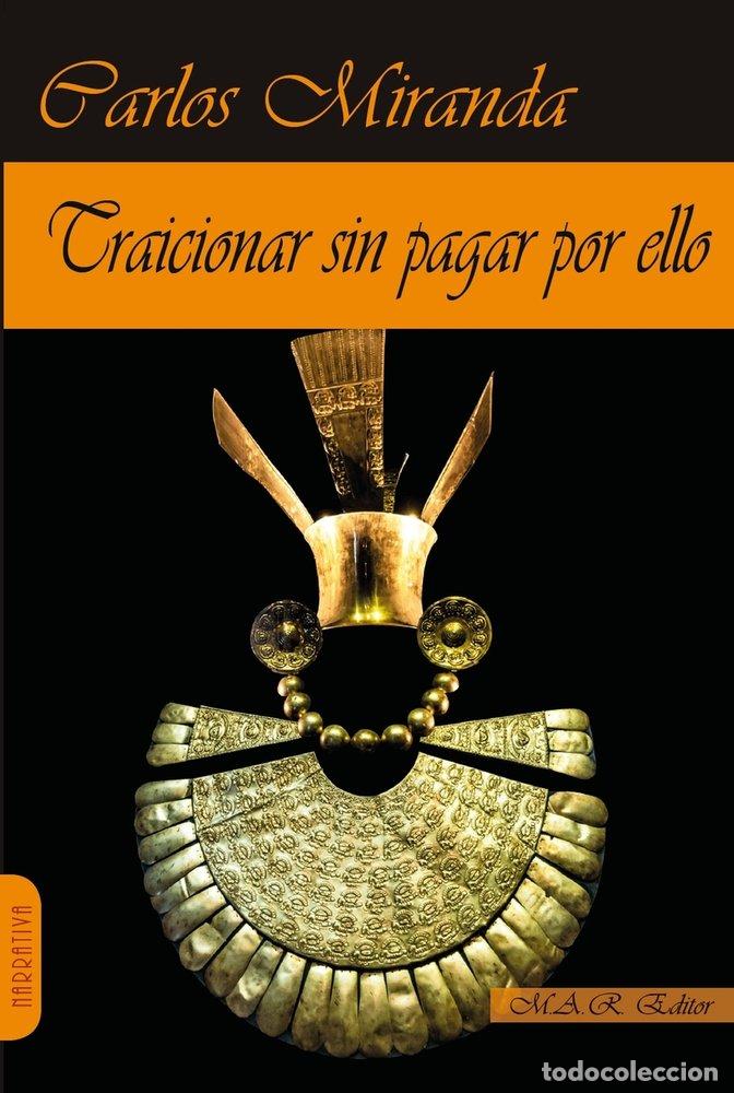 Libros: TRAICIONAR SIN PAGAR POR ELLO - MIRANDA, CARLOS