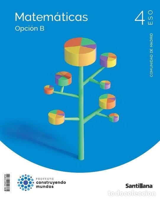 Libros: MATEMATICAS B 4&ordm;ESO MADRID 23 CONSTRUYENDO MUNDOS - AA.VV