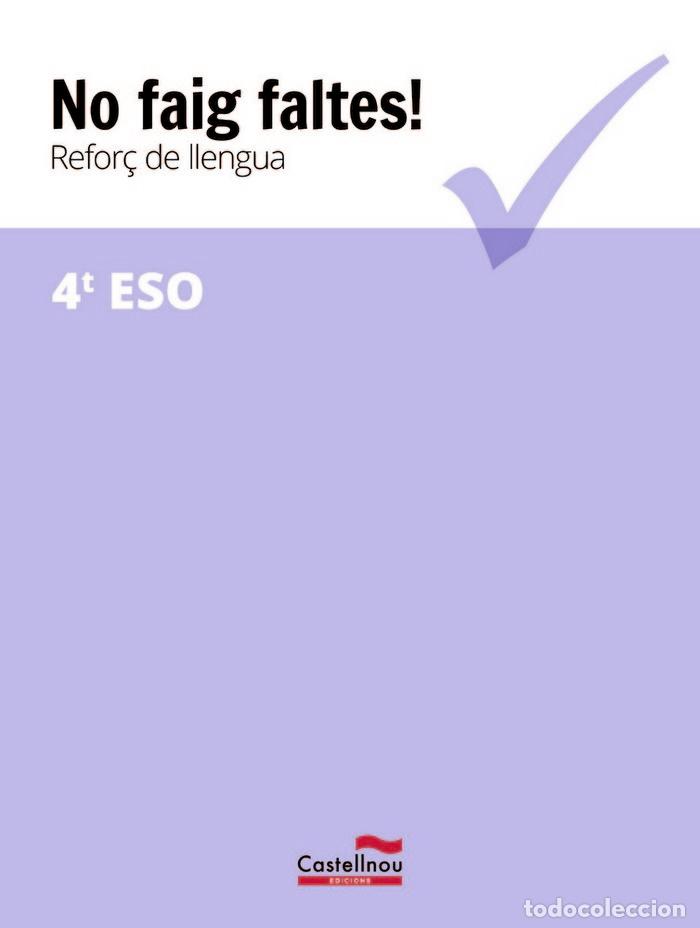Libros: NO FAIG FALTES! REFOR&Ccedil; DE LLENGUA 4T ESO - CASTELLNOU