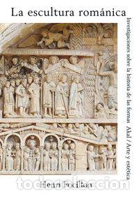 Libri: ESCULTURA ROMANICA,LA - FOCILLON, HENRI