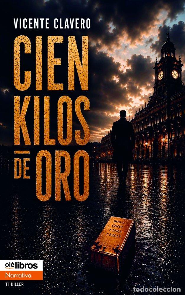 Libros: CIEN KILOS DE ORO - CLAVERO, VICENTE