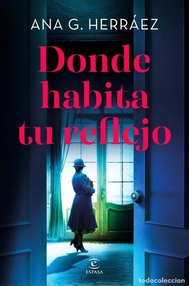 Libros: DONDE HABITA TU REFLEJO - ANA G HERRAEZ