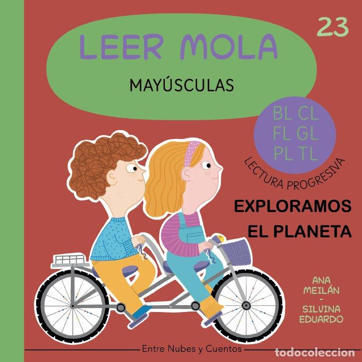 Libros: EXPLORAMOS EL PLANETA LEER MOLA 23 (MAYUSCULAS) - MEILAN, ANA