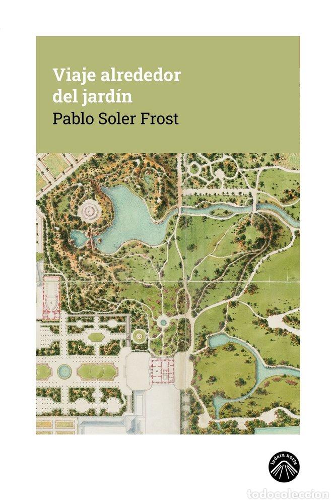 Livres: VIAJE ALREDEDOR DEL JARDIN - SOLER FROST, PABLO