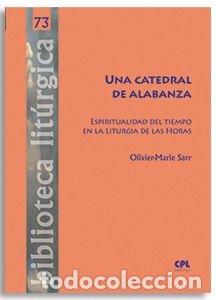 Libros: UNA CATEDRAL DE ALABANZA - SARR, OLIVIER-MARIE