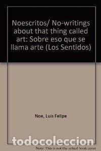 Livros: NOESCRITOS SOBRE ESO QUE SE LLAMA ARTE - NOE LUIS FELIPE